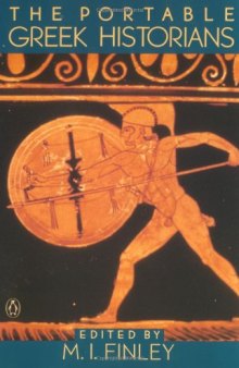 The Portable Greek Historians: The Essence of  Herodotus Thucydides Xenophon and Polybius
