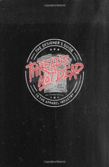 Thread's Not Dead: The Designer's Guide to the Apparel Industry