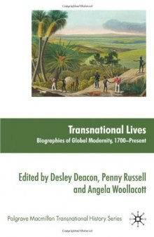 Transnational Lives: Biographies of Global Modernity, 1700-present (Palgrave Macmillan Transnational History)