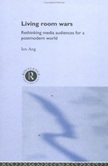 Living Room Wars: Rethinking Media Audiences for a Postmodern World