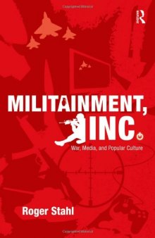 Militainment, Inc.: War, Media, and Popular Culture  