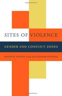 Sites of Violence: Gender and Conflict Zones