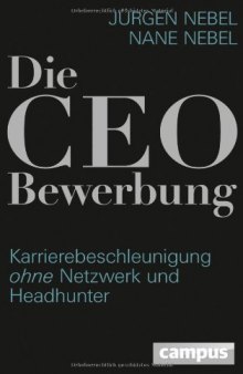 Die CEO-Bewerbung: Karrierebeschleunigung ohne Netzwerk und Headhunter
