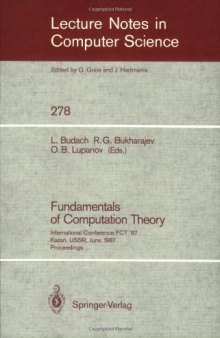 Fundamentals of Computation Theory: International Conference FCT '87 Kazan, USSR, June 22–26, 1987 Proceedings