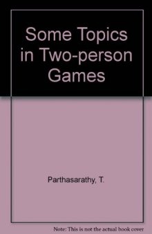 Some Topics in Two-person Games