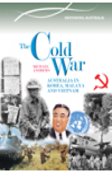 The Cold War. Australia in Korea, Malaya, Vietnam
