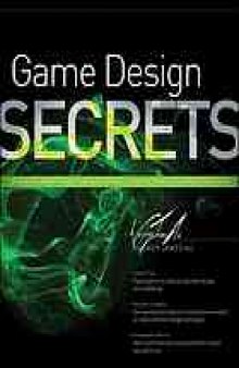Game design secrets ; do what you never thought possible to market & monetize your iOS, Facebook & web games