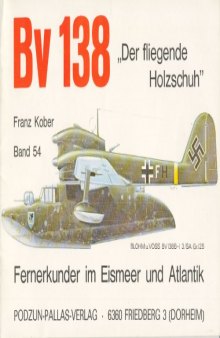 Bv 138 ''Der Fliegenden Holzschuh'' - Fernerkunder im Eismeer und Atlantik (Waffenarsenal 54)