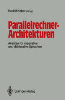 Parallelrechner-Architekturen: Ansätze für imperative und deklarative Sprachen