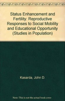 Status Enhancement and Fertility. Reproductive Responses to Social Mobility and Educational Opportunity