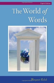 The World of Words: Vocabulary for College Success, Eighth Edition  