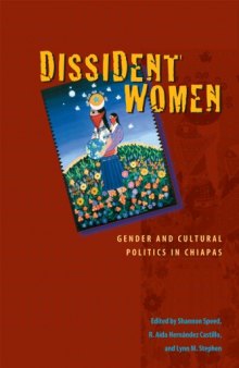 Dissident Women: Gender and Cultural Politics in Chiapas (Louann Atkins Temple Women & Culture Series)
