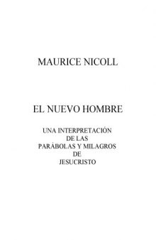 El Nuevo Hombre, Una Interpretación de las Parábolas y Milagros de Jesucristo