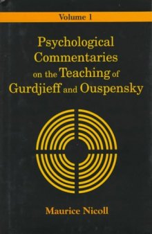 Psychological Commentaries on the Teaching of Gurdjieff and Ouspensky, Vol. 1