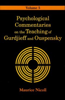 Psychological Commentaries on the Teaching of Gurdjieff and Ouspensky, Volume 5