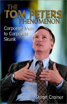 The Tom Peters Phenomenon: Corporate Man to Corporate Skunk