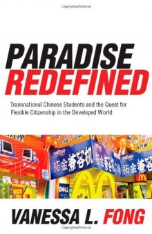 Paradise Redefined. Transnational Chinese Students and the Quest for Flexible Citizenship in the Developed World  