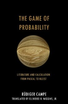The game of probability : literature and calculation from Pascal to Kleist