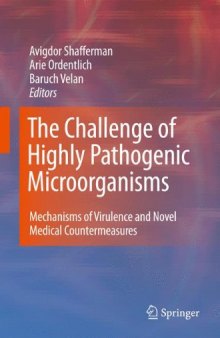 The Challenge of Highly Pathogenic Microorganisms: Mechanisms of Virulence and Novel Medical Countermeasures