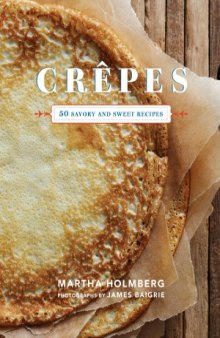 Crepes  50 Savory and Sweet Recipes