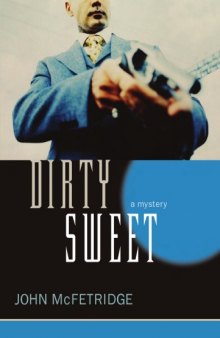 Dirty Sweet: A Mystery