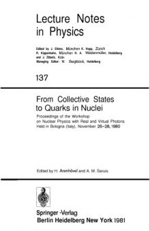 From collective states to quarks in nuclei : proceedings of the Workshop on Nuclear Physics with Real and Virtual Photons held in Bologna, Italy, November 25-28, 1980