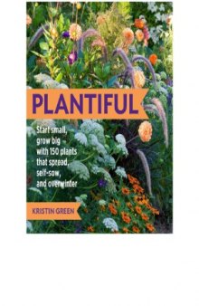 Plantiful  Start Small, Grow Big with 150 Plants That Spread, Self-Sow, and Overwinter