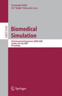 Biomedical Simulation: 4th International Symposium, ISBMS 2008, London, UK, July 7-8, 2008 Proceedings