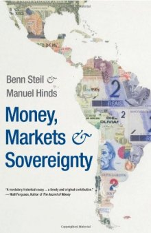 Money, Markets, and Sovereignty (A Council on Foreign Relations Book Seri)