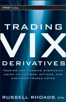 Trading VIX Derivatives: Trading and Hedging Strategies Using VIX Futures, Options, and Exchange Traded Notes