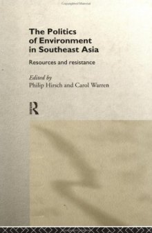 The Politics of the Environment in Southeast Asia: Resources and Resistance