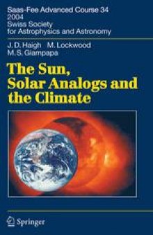 The Sun, Solar Analogs and the Climate: Saas-Fee Advanced Course 34 2004 Swiss Society for Astrophysics and Astronomy