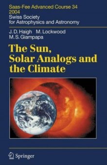 The Sun, Solar Analogs and the Climate: Saas-Fee Advanced Course 34, 2004. Swiss Society for Astrophysics and Astronomy 