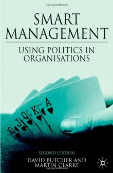 Smart Management, Second Edition: Using Politics in Organizations