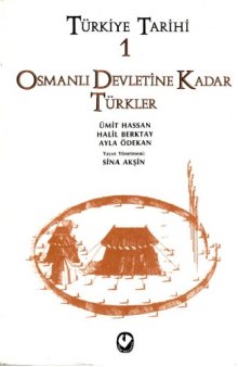 Türkiye Tarihi 1: Osmanlı Devletine Kadar Türkler