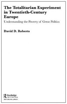 The Totalitarian Experiment in Twentieth Century Europe: Understanding the Poverty of Great Politics