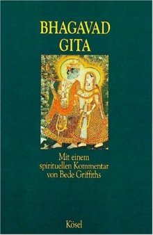 Bhagavad Gita: Mit einem spirituellen Kommentar von Bede Griffiths