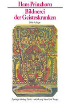 Bildnerei der Geisteskranken: Ein Beitrag zur Psychologie und Psychopathologie der Gestaltung