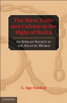 The Slave Trade and Culture in the Bight of Biafra: An African Society in the Atlantic World