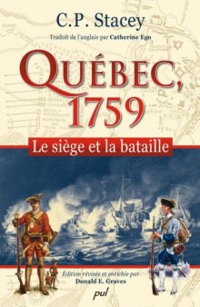 Quebec, 1759 : Le siege et la bataille