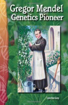 Gregor Mendel: Genetics Pioneer: Life Science (Science Readers)
