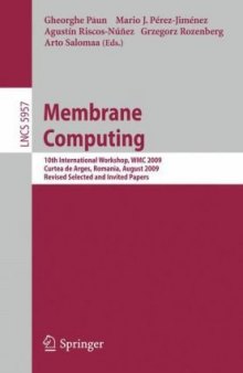 Membrane Computing: 10th International Workshop, WMC 2009, Curtea de Arges, Romania, August 24-27, 2009. Revised Selected and Invited Papers