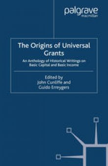 The Origins of Universal Grants: An Anthology of Historical Writings on Basic Capital and Basic Income