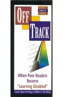 Off Track: When Poor Readers Become ''Learning Disabled'' (Renewing American Schools)