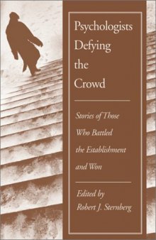 Psychologists Defying the Crowd: Stories of Those Who Battled the Establishment and Won