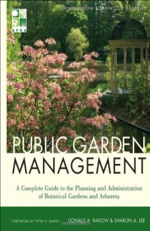 Public Garden Management: A Complete Guide to the Planning and Administration of Botanical Gardens and Arboreta