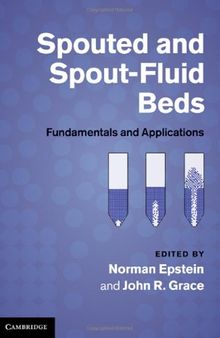 Spouted and Spout-Fluid Beds: Fundamentals and Applications