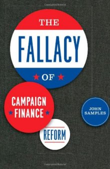 The Fallacy of Campaign Finance Reform