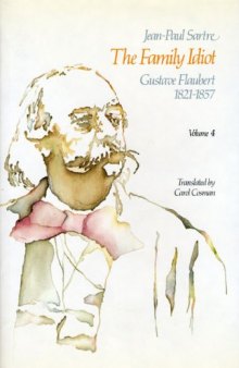 The Family Idiot: Gustave Flaubert, 1821-1857