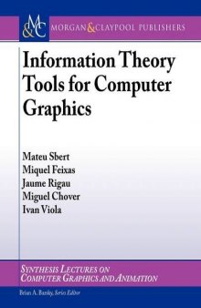 Information Theory Tools for Computer Graphics (Synthesis Lectures on Computer Graphics and Animation)